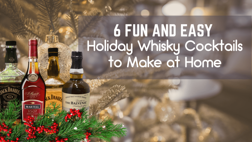 6 Fun And Easy Holiday Whisky Cocktails To Make At Home(1)